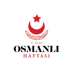 osmanlı haftası, osmanlı imparatorluğu kuruluşu. Translation: ottoman week, ottoman empire foundation. Vector card