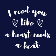 I NEED YOU LIKE A HEART NEED A BEAT | T-SHIRT DESIGN READY FOR PRINT.