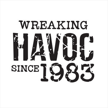 wreaking havoc since 1983 background inspirational positive quotes, motivational, typography, lettering design