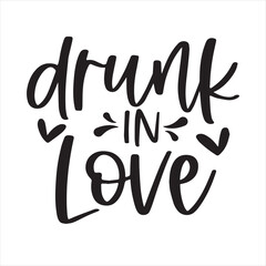 drunk in love background inspirational positive quotes, motivational, typography, lettering design