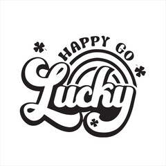 Obraz premium happy go lucky background inspirational positive quotes, motivational, typography, lettering design