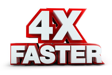 4X faster red and white letter isolated on a white background. 3D illustration.