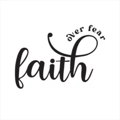 Zelfklevend Fotobehang over fear faith background inspirational positive quotes, motivational, typography, lettering design © Dawson