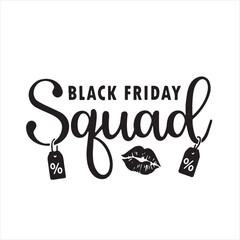 black friday squad background inspirational positive quotes, motivational, typography, lettering design