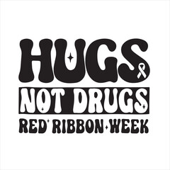 hugs not drugs red ribbon week background inspirational positive quotes, motivational, typography, lettering design