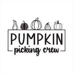 pumpkin picking crew background inspirational positive quotes, motivational, typography, lettering design