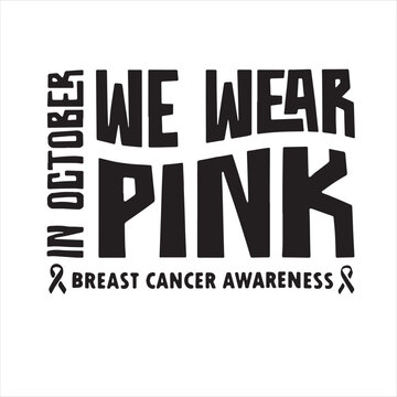 in octorber we wear pink background inspirational positive quotes, motivational, typography, lettering design