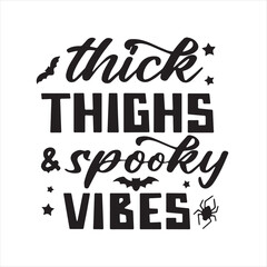 thick thighs and spooky vibes background inspirational positive quotes, motivational, typography, lettering design