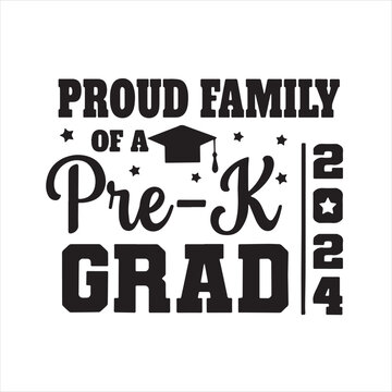 proud family of a pre-k grad 2024 background inspirational positive quotes, motivational, typography, lettering design