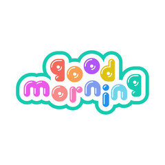 Colorful Bubble Good Morning Typography
