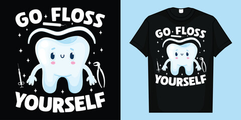 Go Floss Yourself T-Shirt, Go Floss Yourself 