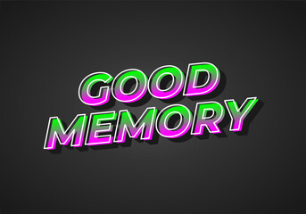 Fototapeta na wymiar Good memory. text effect in modern style.eye catching color. 3D look
