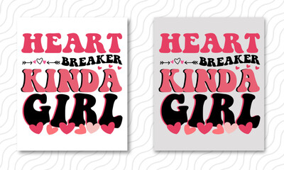 Heart breaker Kinda Girl Valentine's Day Love quote retro wavy groovy typography sublimation SVG on white background