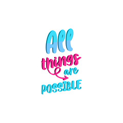 Fototapeta premium All things are possible motivational quotes typography design vector design