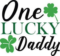 One lucky daddy T-shirt, St Patrick's Day Shirt, St Patrick's Day Saying, St Patrick's Quote, Shamrock Svg, Irish Svg, Saint Patricks Day, Lucky Svg, Cut File For Cricut And Silhouette