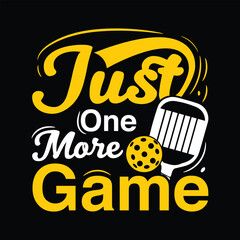 Just one more game best Funny Pickleball Player Sports Pickleball T-shirt Design vector illustration