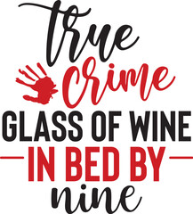True Crime Glass of Wine in Bed by Nine
