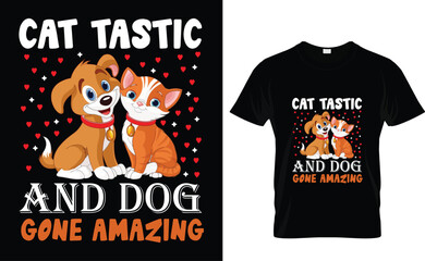 Cat tactic  and dog gone amazing
Pets  don't just work till the...T-Shirt Design Template