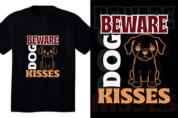 Beware dog kisses typography t shirt