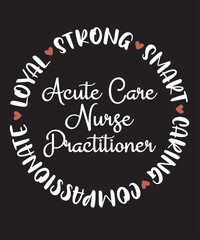 Acute Care Nurse Practitioner Strong Smart Caring Nurse Quote For Nurse Practitioner or Nurse Professional Nurse Job Worker