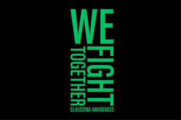 We Fight Together Glaucoma Awareness Shirt Glaucoma T-Shirt Design