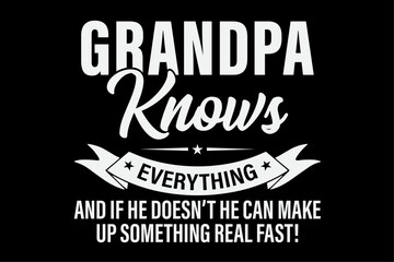 Grandpa Knows Everything Shirt 60th Gift Funny Father's Day T-Shirt Design