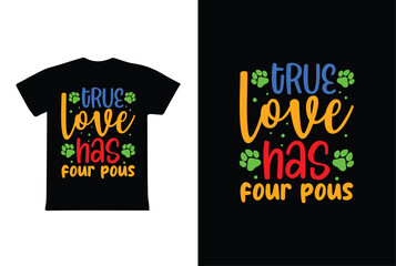 True Love Has Four Pous. Valentine Day T-Shirt design template.