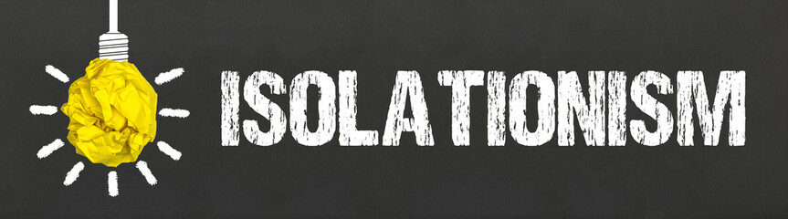 Isolationism	
 - obrazy, fototapety, plakaty
