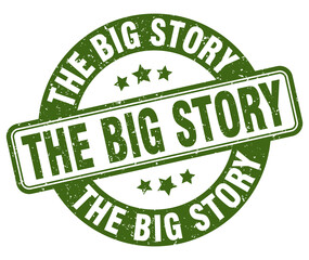the big story stamp. the big story label. round grunge sign