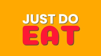 JUST DO EAT - Text animation with orange background. food vlogger, chefs, and cooking show intro tagline.