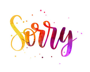 Sorry - handwritten modern watercolor calligraphy lettering. Purple and pink colored. Apology concept illustration.