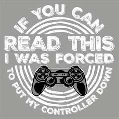 If You Can Read This I Was Forced To Put My Controller Down