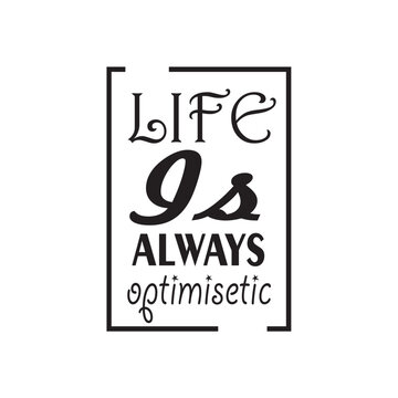 quote life is always optimistic design lettering motivation