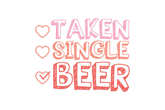 Taken single Beer Retro Valentine Day Typography T shirt Design