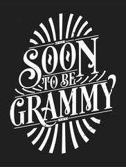 Soon to Be Grandmas. Grandmother Gift Quote Calligraphy Typography Tshirt Design