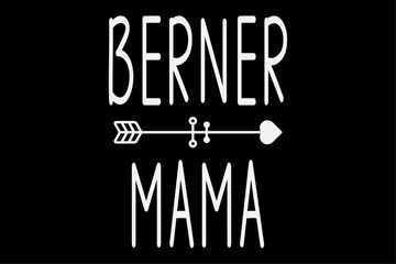 Bernese Mountain Dog Mom Gift Cute Berner Mama T-Shirt Design