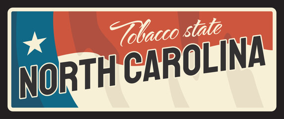 North Carolina tobacco state metal travel plate. United States of America region retro sign, old signboard with inscription vintage typography, flag vector. Raleigh capital, Charlotte vintage sign - obrazy, fototapety, plakaty