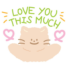 Cat with LOVE YOU THIS MUCH letters for Valentine's Day, cartoon character, comic, mascot, cute animal sticker, pet icon, brand logo, pet icon, fabric print, happy, fashion, accessory, pink heart