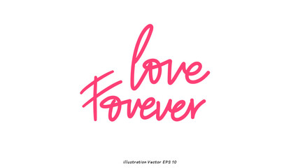 Love forever in Valentine's Day ,hand lettering on white background , Flat Modern design , illustration Vector EPS 10