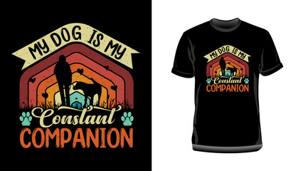My dog is my constant companion t shirt design, Dog t shirt design, Dog lover t shirt design, Pet lover t shirt design