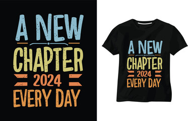 A New Chapter Every Day t-shirt design, motivational typography, modern quotes stylish and perfect typography t shirt design