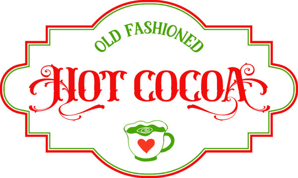 Hot Cocoa, , hot chocolate, red and green border sign, pack background, vintage graphics from the Christmas period,