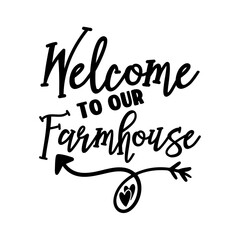 Welcome to Our Farmhouse SVG