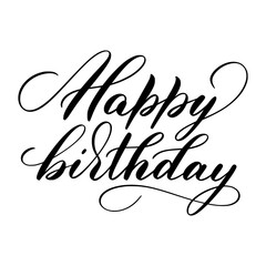 Happy birthday hand lettering, brush calligraphy, isolated on white background. Vector typography illustration.	