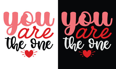 you are the one, awesome valentine t-shirt design vector file