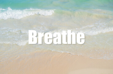 Relax Breathe Refresh Calming Ocean Background Minimal
