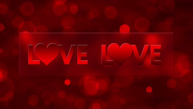 Animation of text love scrolling on glass screen on red background.Red bokeh lights.Love declaration.Suitable for Valentine's Day celebrations.beating heart.love concept.
