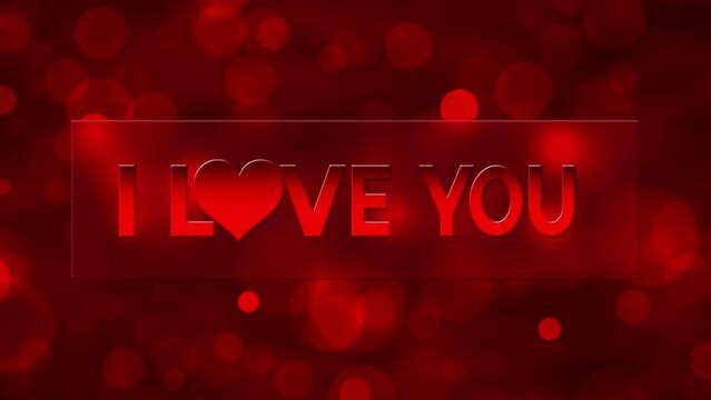 Animation of text I love you scrolling on glass screen on red background.Red bokeh lights.Love declaration.Suitable for Valentine's Day celebrations or greeting cards.