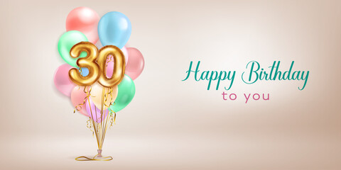 Festive birthday illustration in pastel colors with a bunch of helium balloons, golden foil balloons in the shape of the number 30 and lettering Happy Birthday to you on beige background