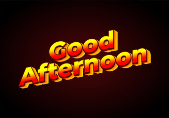 Good afternoon. Text effect in 3D look. Gradient yellow red color. dark red background color
